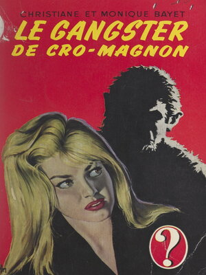 cover image of Le gangster de Cro-Magnon